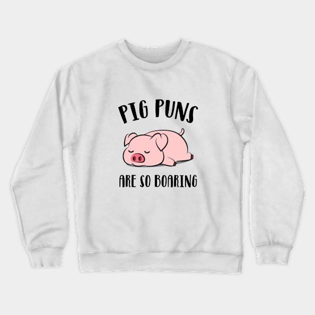 Pig Puns Are So Boaring Crewneck Sweatshirt by NotoriousMedia